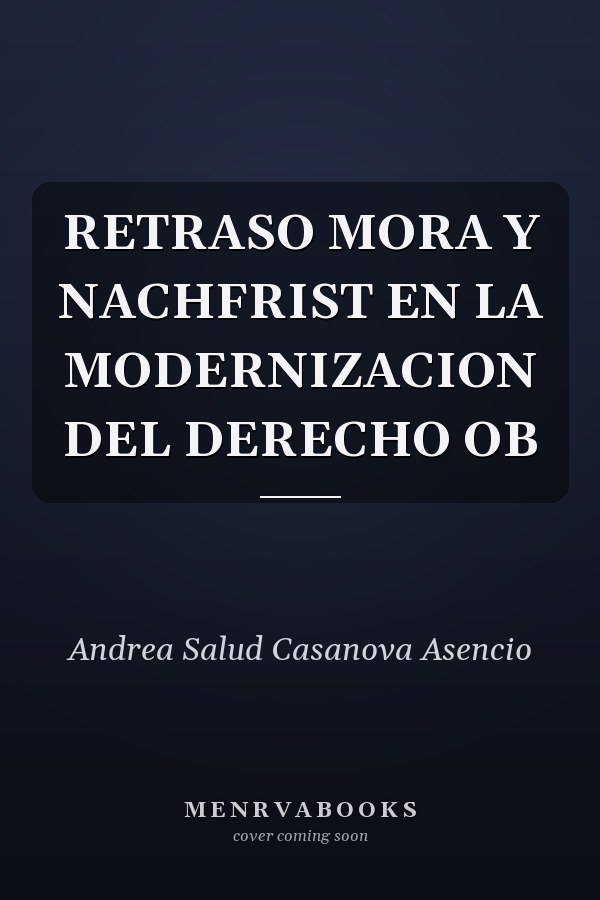 RETRASO MORA Y NACHFRIST EN LA MODERNIZACION DEL DERECHO OB