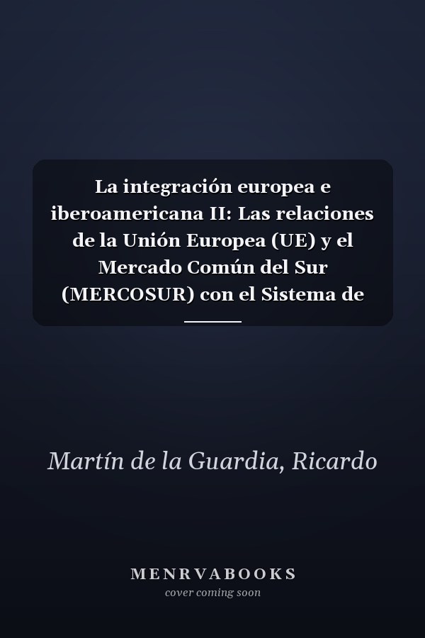 La integración europea e iberoamericana II: Las relaciones de la Unión Europea (UE) y el Mercado Común del Sur (MERCOSUR) con el Sistema de Integración Centroamericano (SICA)