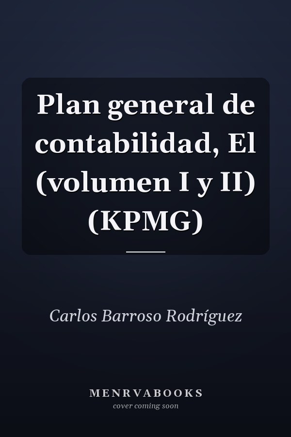 Plan general de contabilidad, El (volumen I y II) (KPMG)