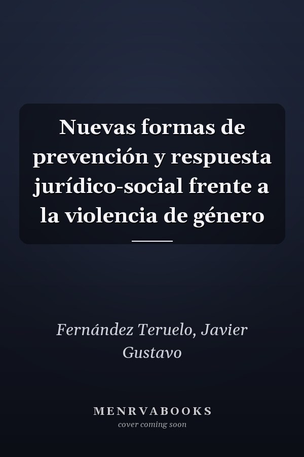 Nuevas formas de prevención y respuesta jurídico-social frente a la violencia de género