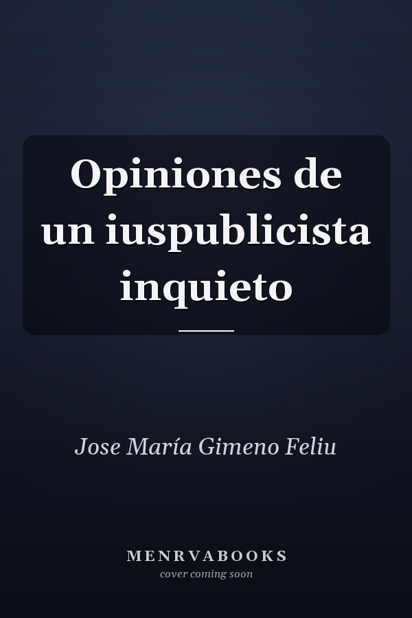 Opiniones de un iuspublicista inquieto
