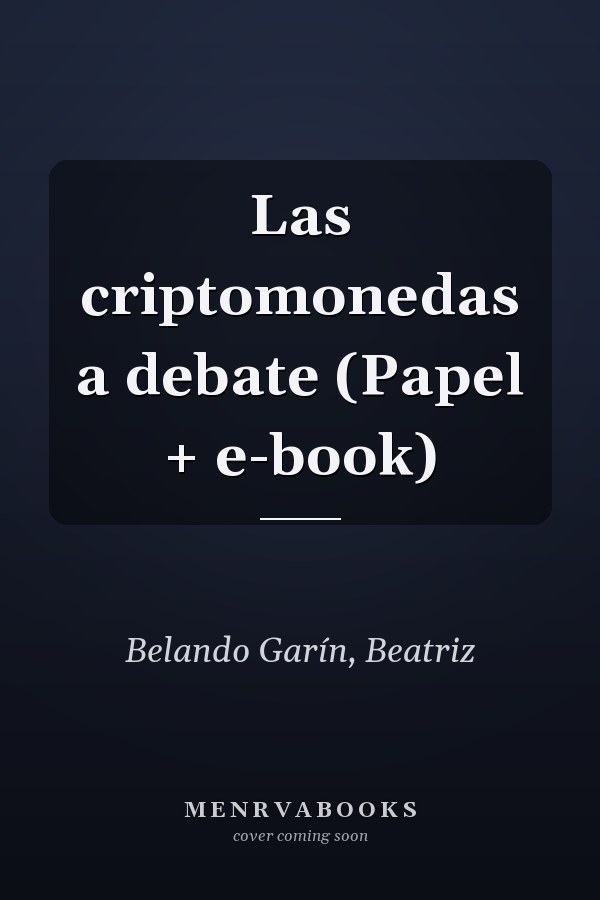 Las criptomonedas a debate (Papel + e-book)