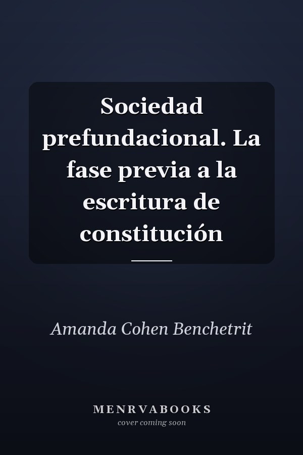 Sociedad prefundacional. La fase previa a la escritura de constitución