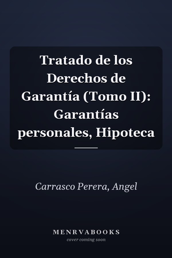 Tratado de los Derechos de Garantía (Tomo II): Garantías personales, Hipoteca