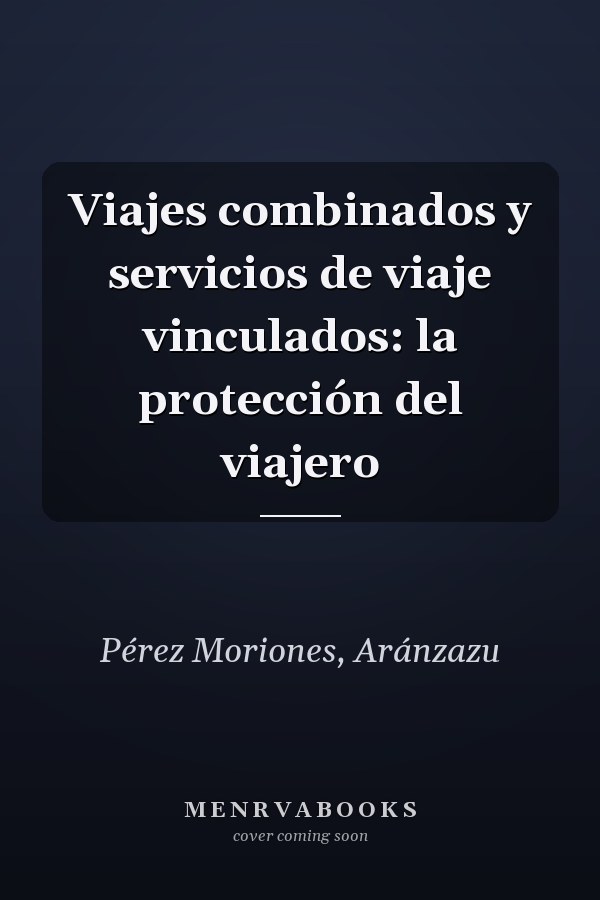 Viajes combinados y servicios de viaje vinculados: la protección del viajero