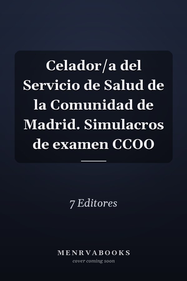 Celador/a del Servicio de Salud de la Comunidad de Madrid. Simulacros de examen CCOO
