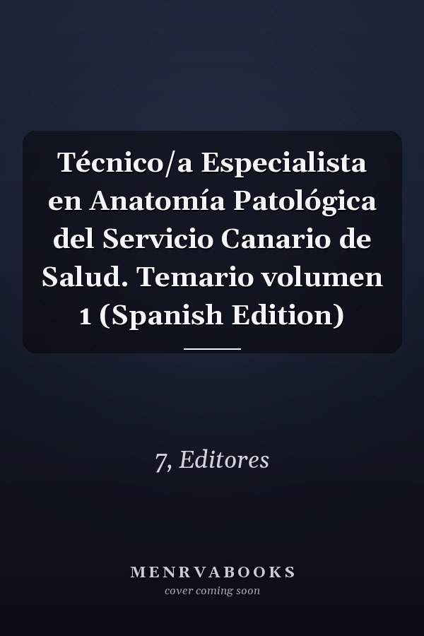 Técnico/a Especialista en Anatomía Patológica del Servicio Canario de Salud. Temario volumen 1 (Spanish Edition)