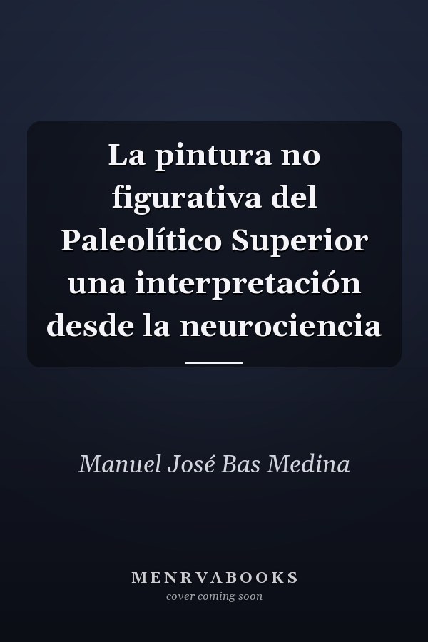 La pintura no figurativa del Paleolítico Superior una interpretación desde la neurociencia