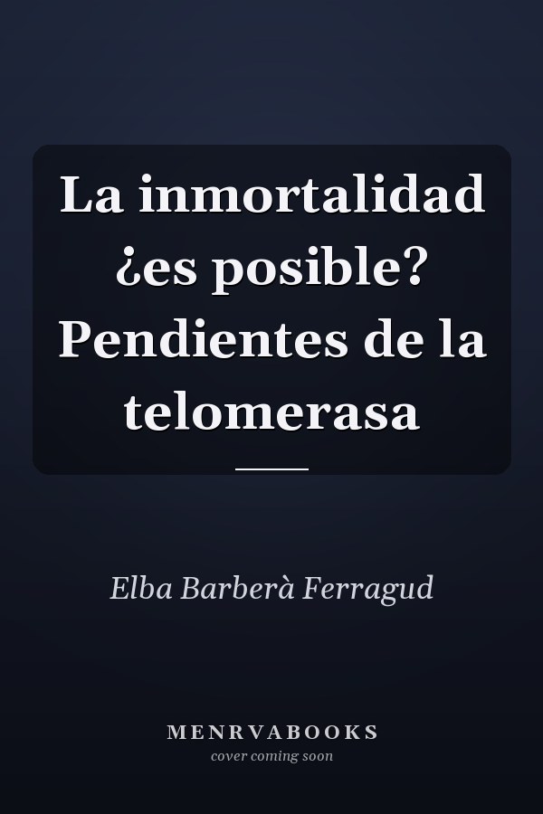 La inmortalidad ¿es posible? Pendientes de la telomerasa