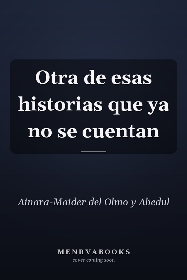 Otra de esas historias que ya no se cuentan