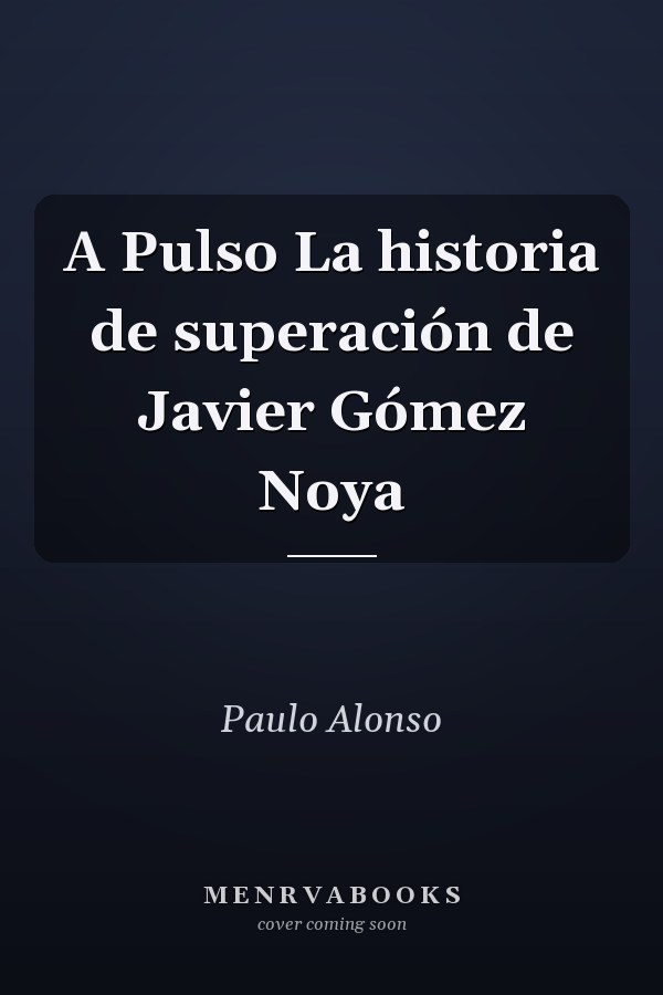 A Pulso La historia de superación de Javier Gómez Noya
