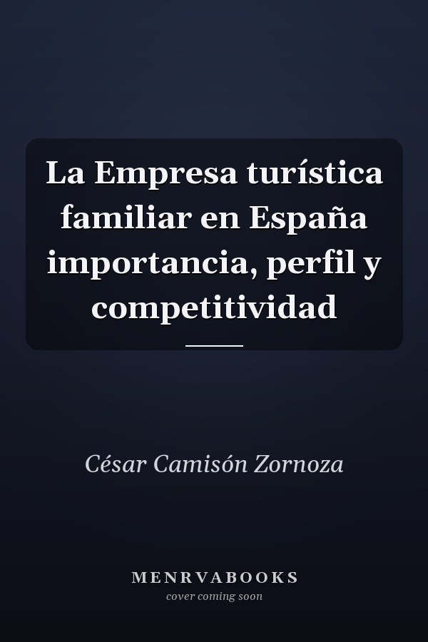 La Empresa turística familiar en España importancia, perfil y competitividad