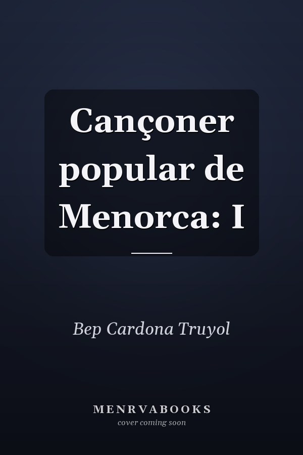 Cançoner popular de Menorca: I