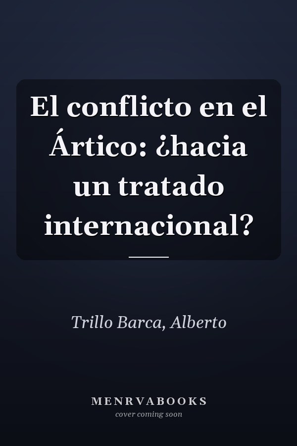 El conflicto en el Ártico: ¿hacia un tratado internacional?