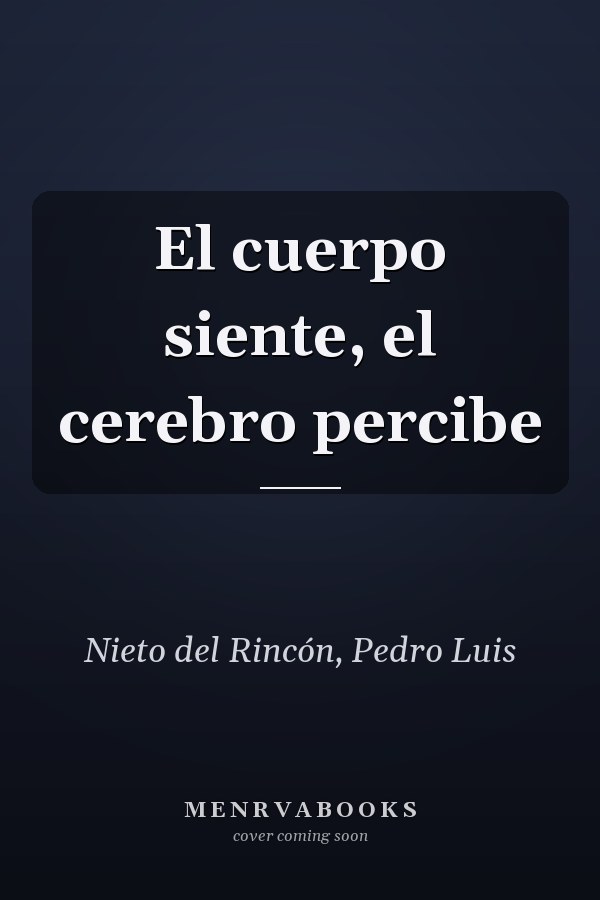 El cuerpo siente, el cerebro percibe