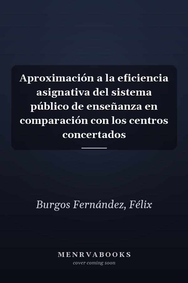 Aproximación a la eficiencia asignativa del sistema público de enseñanza en comparación con los centros concertados
