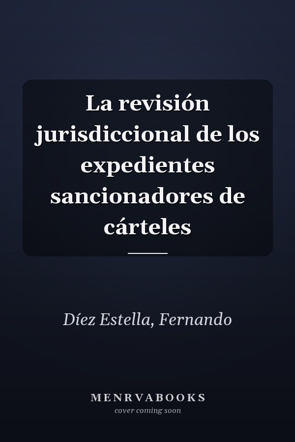 La revisión jurisdiccional de los expedientes sancionadores de cárteles