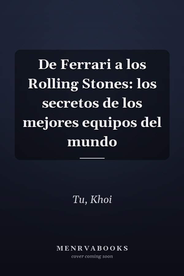 De Ferrari a los Rolling Stones: los secretos de los mejores equipos del mundo