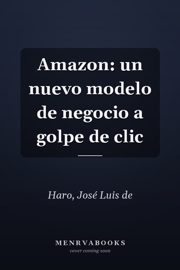 Amazon: un nuevo modelo de negocio a golpe de clic
