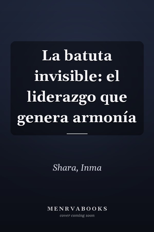 La batuta invisible: el liderazgo que genera armonía