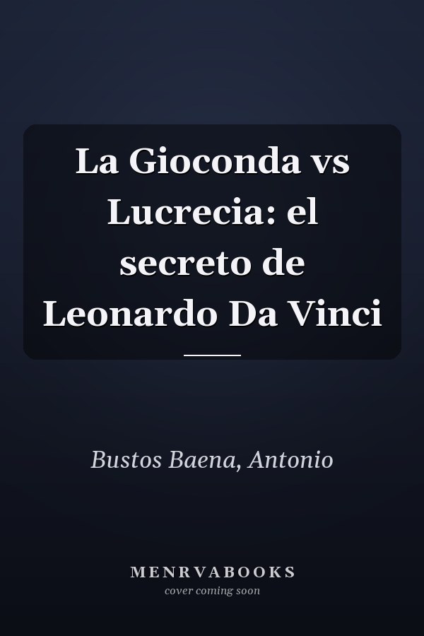 La Gioconda vs Lucrecia: el secreto de Leonardo Da Vinci
