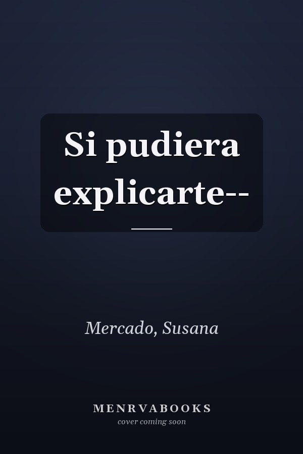 Si pudiera explicarte--