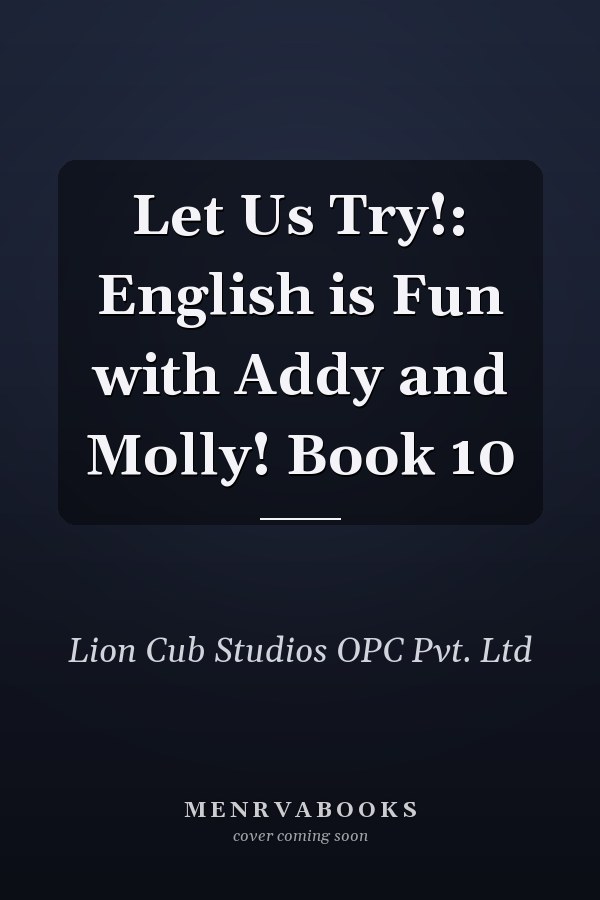 Let Us Try!: English is Fun with Addy and Molly! Book 10