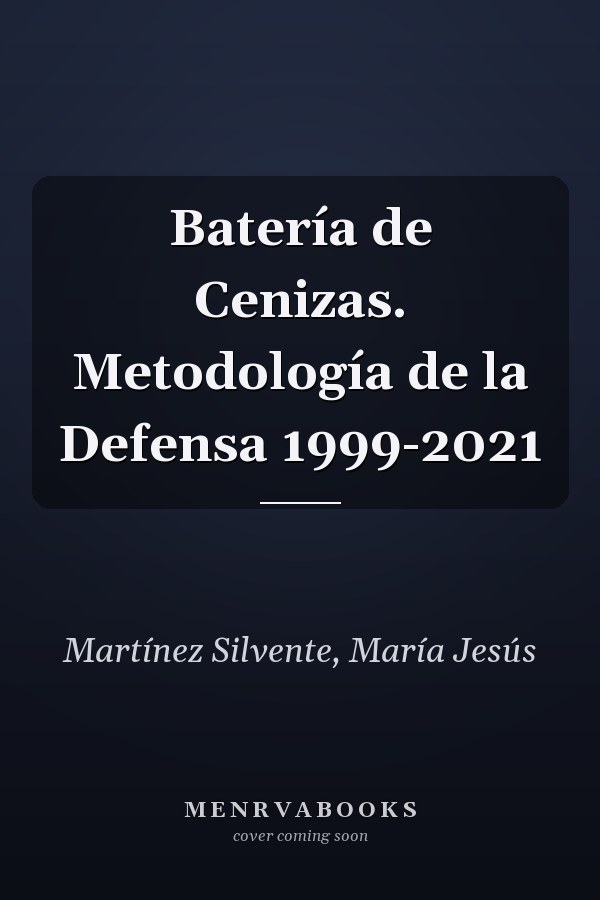 Batería de Cenizas. Metodología de la Defensa 1999-2021