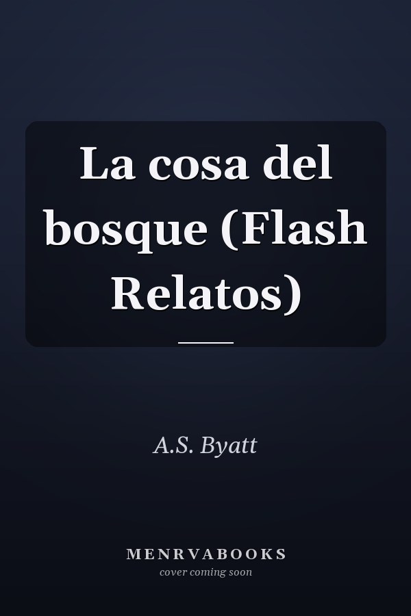 La cosa del bosque (Flash Relatos)