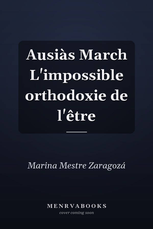 Ausiàs March L'impossible orthodoxie de l'être