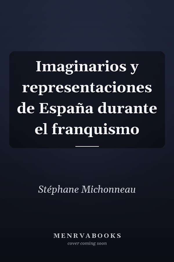 Imaginarios y representaciones de España durante el franquismo
