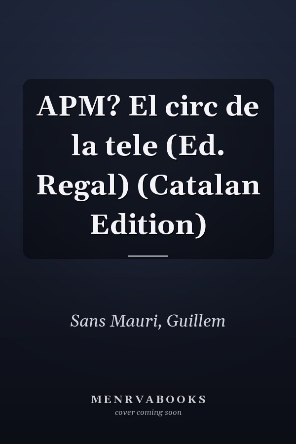 APM? El circ de la tele (Ed. Regal) (Catalan Edition)