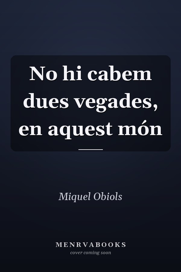 No hi cabem dues vegades, en aquest món