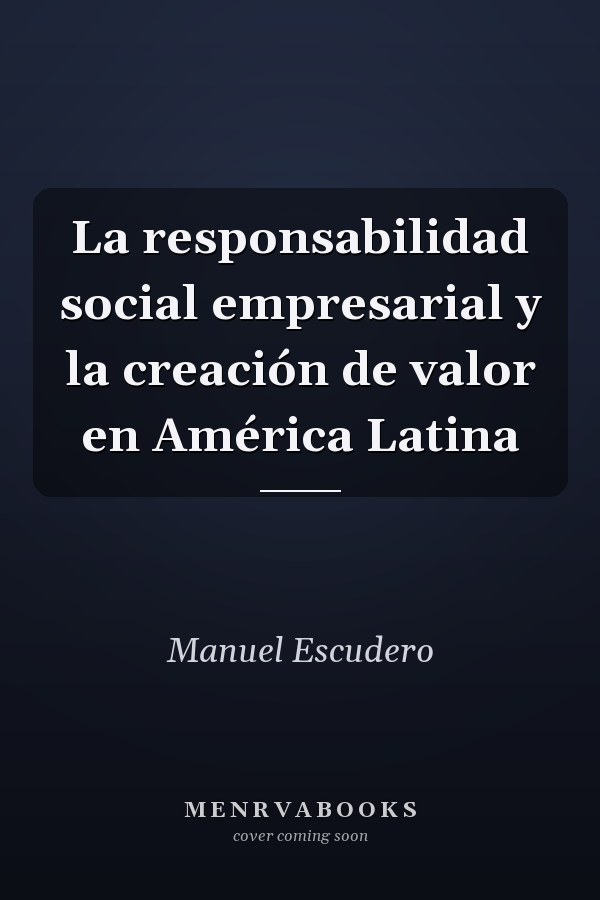 La responsabilidad social empresarial y la creación de valor en América Latina