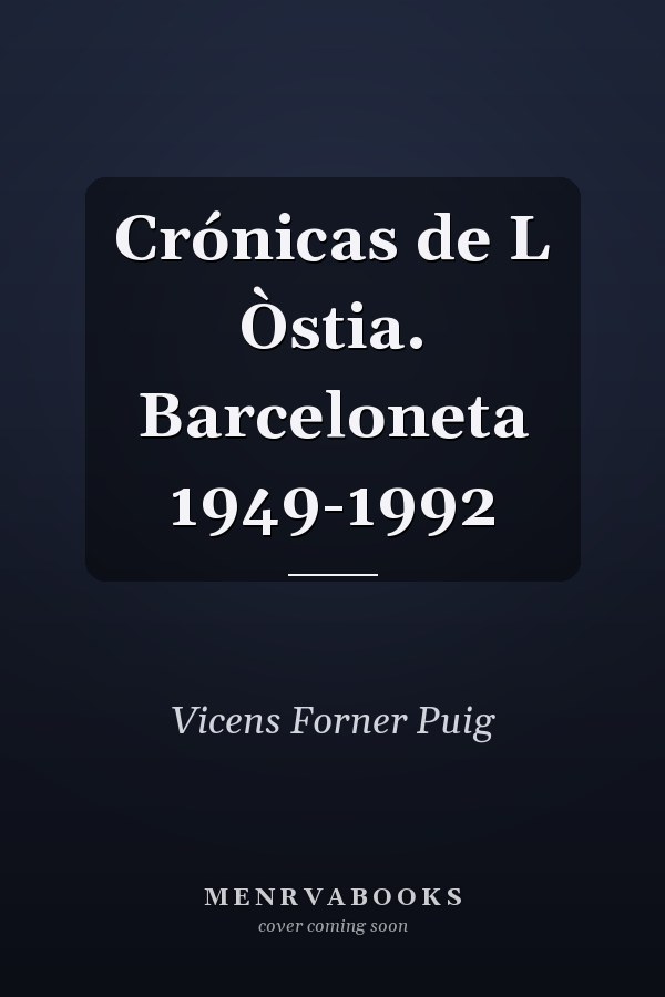 Crónicas de L Òstia. Barceloneta 1949-1992