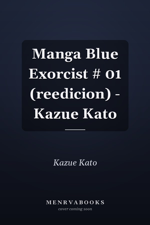 Manga Blue Exorcist # 01 (reedicion) - Kazue Kato