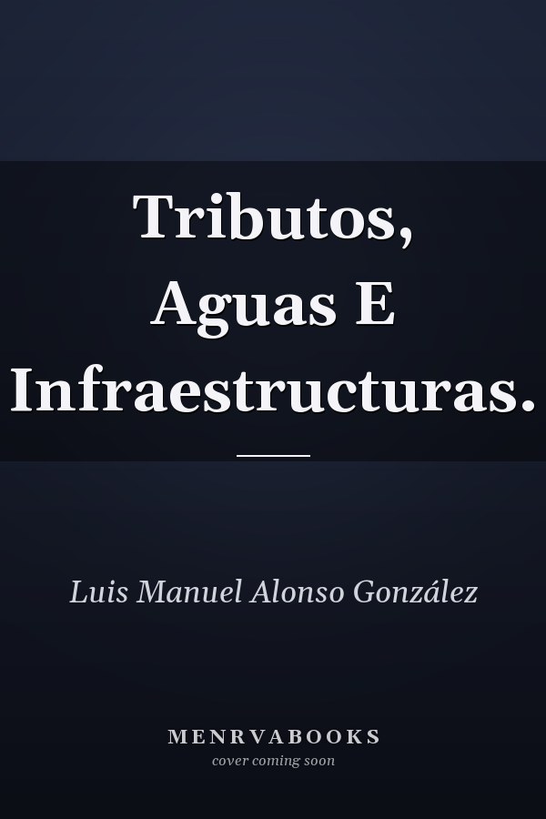Tributos, Aguas E Infraestructuras.
