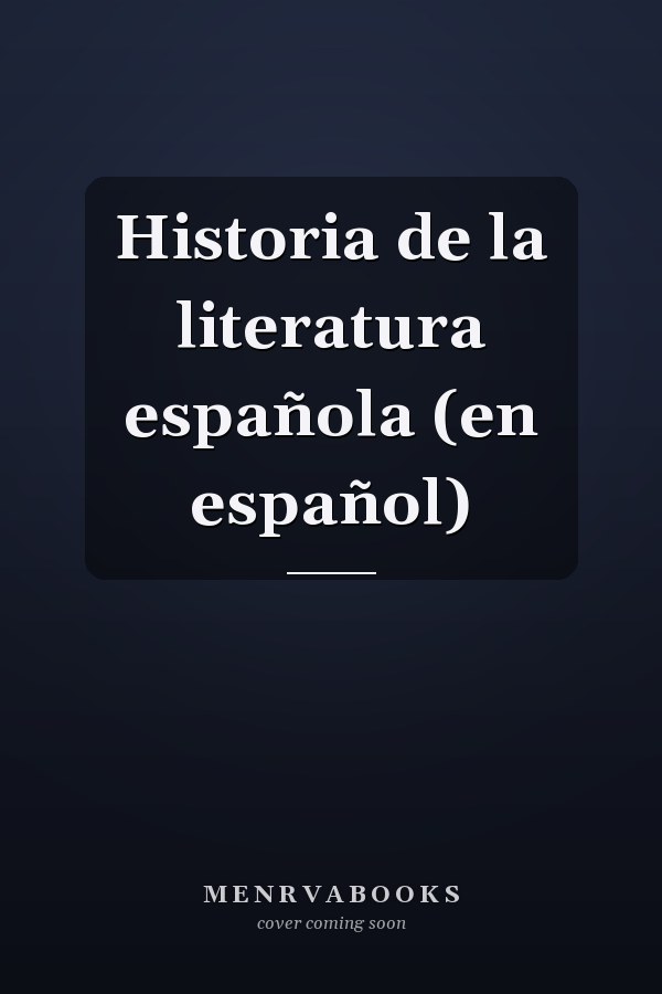 Historia de la literatura española (en español)