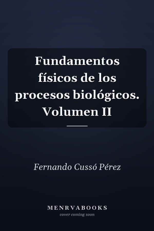 Fundamentos físicos de los procesos biológicos. Volumen II