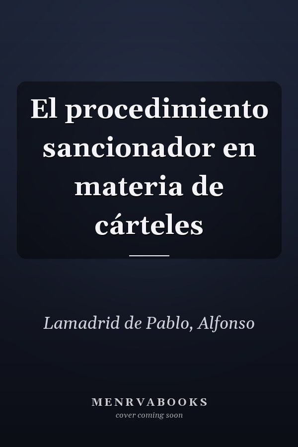 El procedimiento sancionador en materia de cárteles