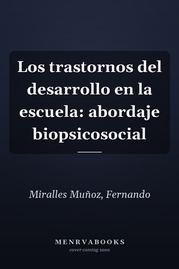 Los trastornos del desarrollo en la escuela: abordaje biopsicosocial