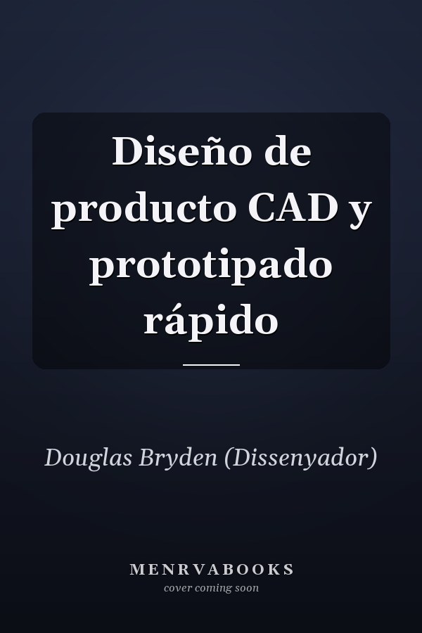 Diseño de producto CAD y prototipado rápido