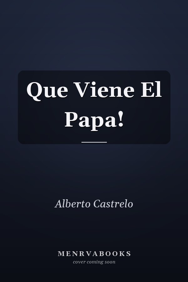 Que Viene El Papa!
