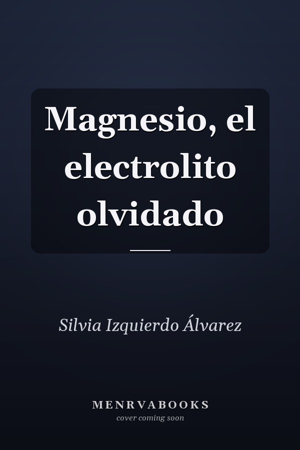 Magnesio, el electrolito olvidado