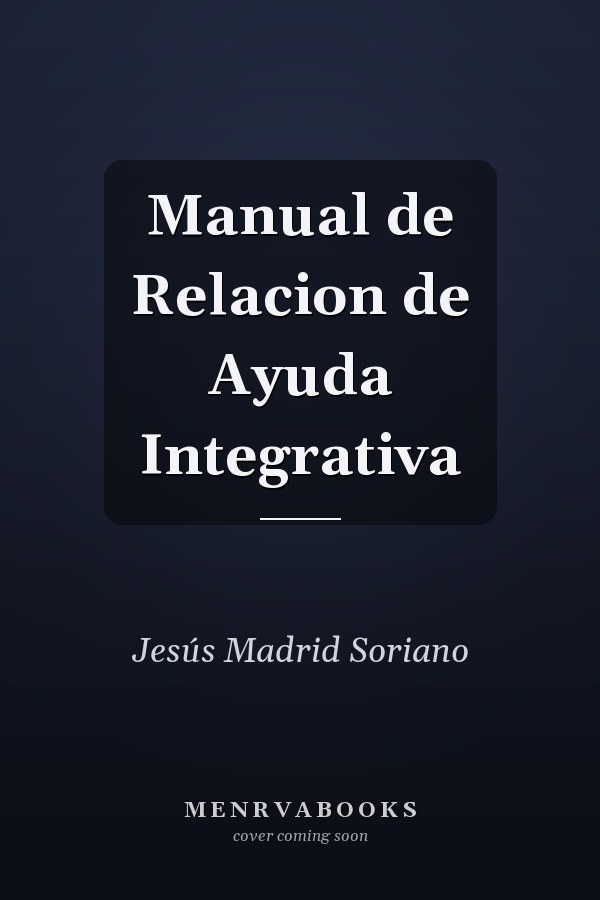 Manual de Relacion de Ayuda Integrativa
