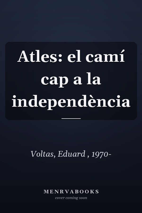 Atles: el camí cap a la independència