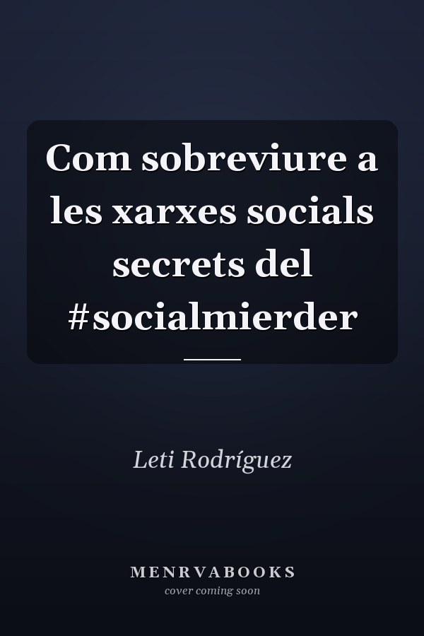 Com sobreviure a les xarxes socials secrets del #socialmierder