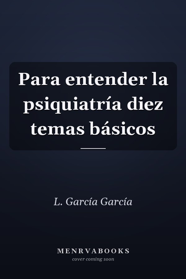 Para entender la psiquiatría diez temas básicos