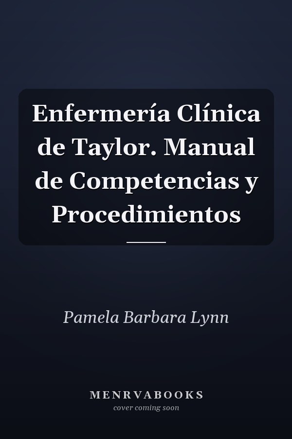 Enfermería Clínica de Taylor. Manual de Competencias y Procedimientos