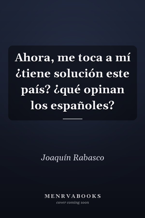 Ahora, me toca a mí ¿tiene solución este país? ¿qué opinan los españoles?